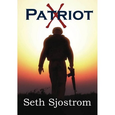 Patriot X - by  Seth Sjostrom (Hardcover)