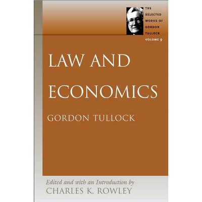 Law and Economics - (Selected Works of Gordon Tullock (Paperback)) by  Gordon Tullock (Paperback)