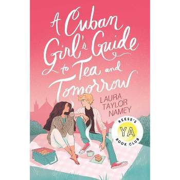 A Cuban Girl's Guide to Tea and Tomorrow - by Laura Taylor Namey