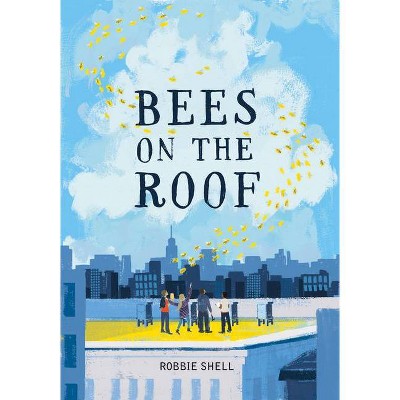 Bees on the Roof - 2nd Edition by  Robbie Shell (Paperback)