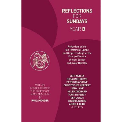 Reflections for Sundays, Year B - by  Paula Gooder (Paperback)