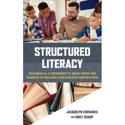 Structured Literacy - by  Jacquelyn Chovanes & Emily Sharp (Hardcover)