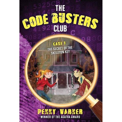 The Secret of the Skeleton Key - (Code Busters Club) by  Penny Warner (Paperback)