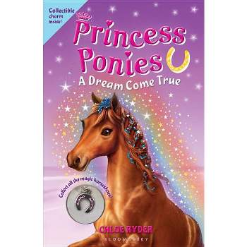 Princess Ponies: A Dream Come True - by  Chloe Ryder (Mixed Media Product)