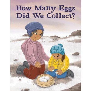 How Many Eggs Did We Collect? - (Nunavummi Reading) by  Rachel Rupke (Paperback) - 1 of 1