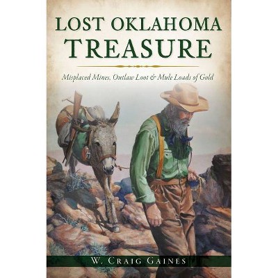 Lost Oklahoma Treasure - by  W Craig Gaines (Paperback)