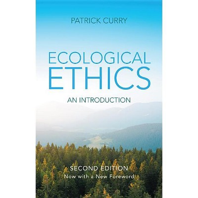 Ecological Ethics - 2nd Edition by  Patrick Curry (Paperback)
