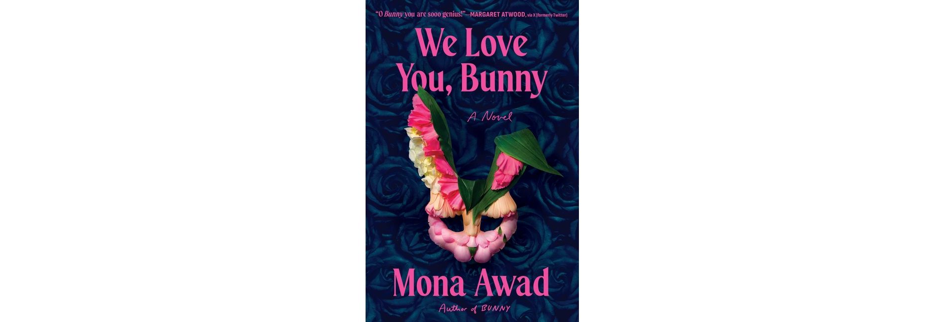 We Love You, Bunny - by  Mona Awad (Hardcover)