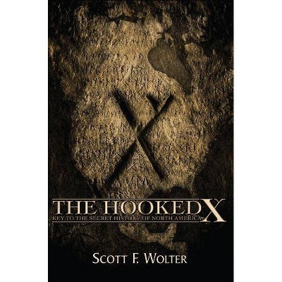 The Hooked X - by  Scott F Wolter (Paperback)