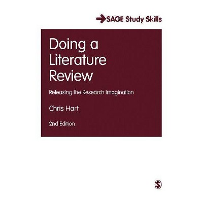 Doing a Literature Review - (Sage Study Skills) 2nd Edition by  Chris Hart (Paperback)