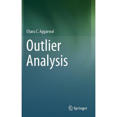 Outlier Analysis - by  Charu C Aggarwal (Hardcover)