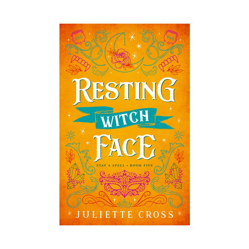 Resting Witch Face - (Stay a Spell) by  Juliette Cross (Paperback), 1 of 2