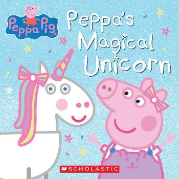 Peppa's Magical Unicorn - by Scholastic Inc. (Paperback)