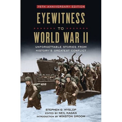 Eyewitness to World War II - by  Stephen G Hyslop (Hardcover)