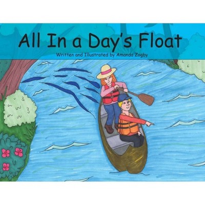 All In a Day's Float - by  Amanda Zogby (Paperback)