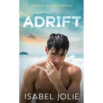 Adrift - by  Isabel Jolie (Paperback)