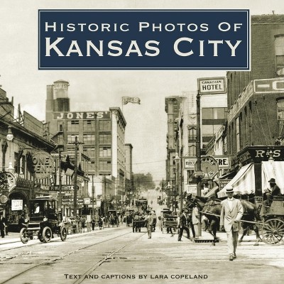 Historic Photos of Kansas City - (Hardcover)