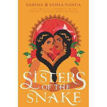 Sisters of the Snake - by Sasha Nanua & Sarena Nanua