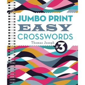 Jumbo Print Easy Crosswords #3 - (Large Print Crosswords) by  Thomas Joseph (Spiral Bound) - 1 of 1