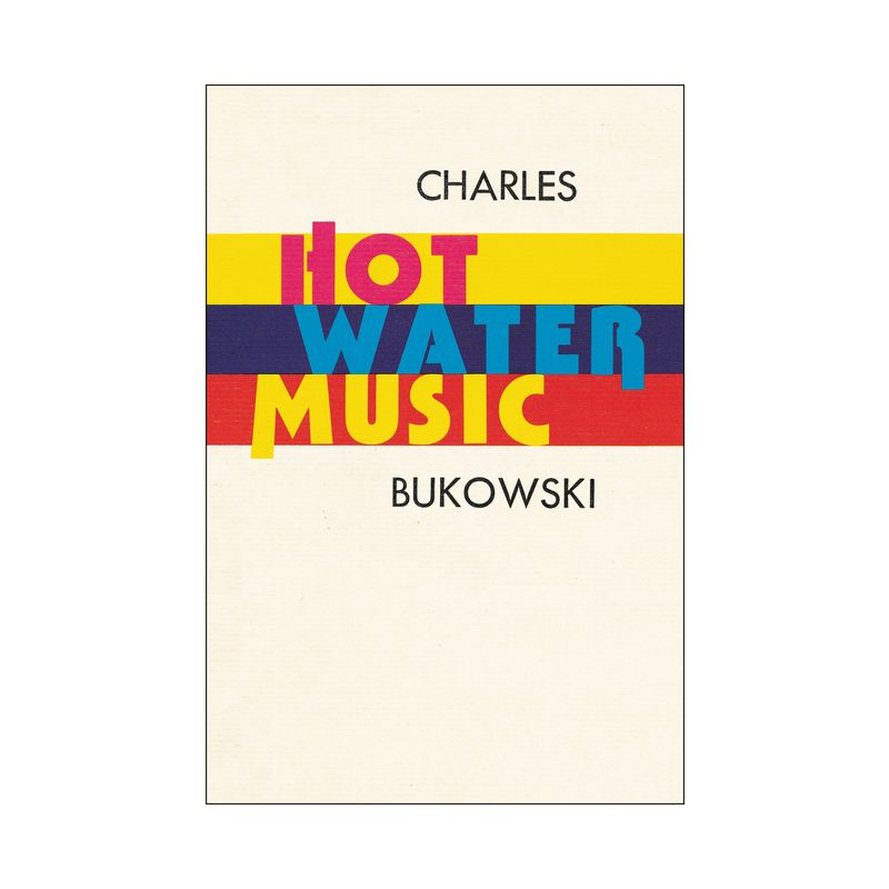 Hot Water Music - by  Charles Bukowski (Paperback), 1 of 2