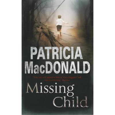 Missing Child - by  Patricia MacDonald (Paperback)