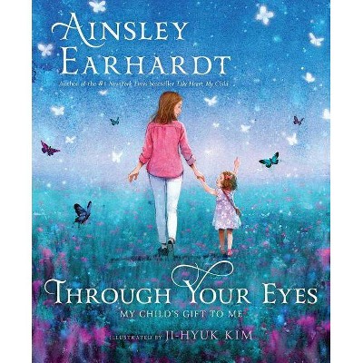 Through Your Eyes (Hardcover) (Ainsley Earhardt)