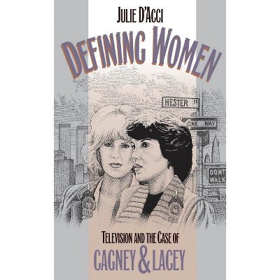 Defining Women - by  Julie D'Acci (Paperback)
