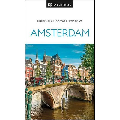 DK Eyewitness Amsterdam - (Travel Guide) by  Dk Eyewitness (Paperback)