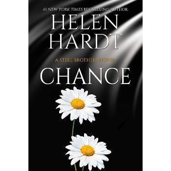 Chance - (Steel Brothers Saga) by  Helen Hardt (Paperback)