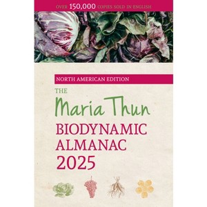 The North American Maria Thun Biodynamic Almanac - by  Titia Thun & Friedrich Thun (Paperback) - 1 of 1