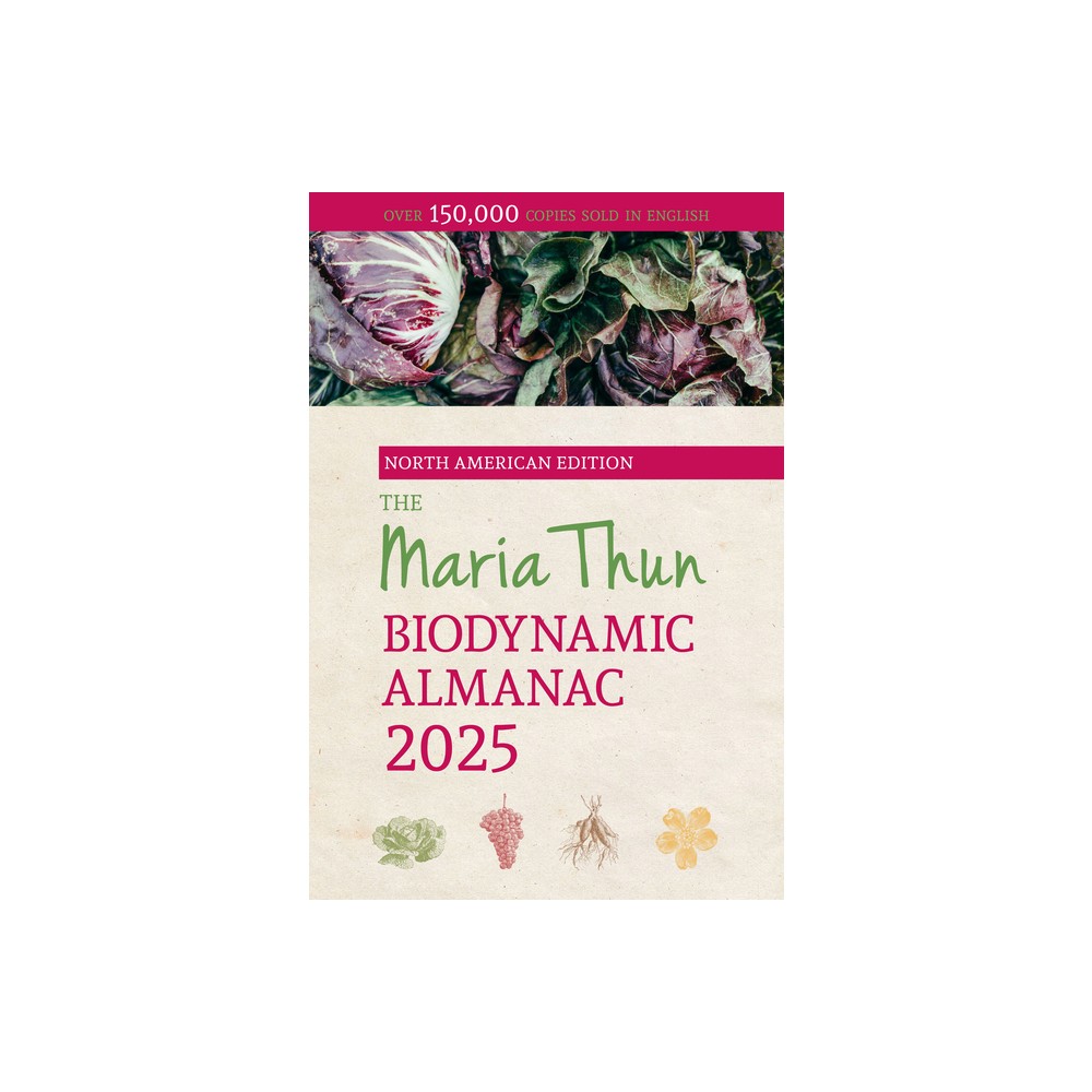 The North American Maria Thun Biodynamic Almanac - by Titia Thun & Friedrich Thun (Paperback)