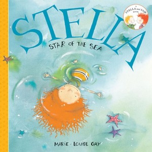 Stella, Star of the Sea - (Stella and Sam) by  Marie-Louise Gay (Paperback) - 1 of 1