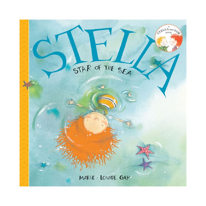 Stella, Star of the Sea - (Stella and Sam) by  Marie-Louise Gay (Paperback), 1 of 2