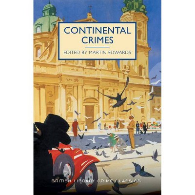 Continental Crimes - (British Library Crime Classics) by  Martin Edwards (Paperback)