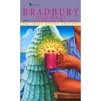Bradbury Classic Stories 1 - (Grand Master Editions) by  Ray Bradbury (Paperback)