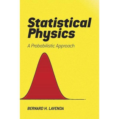 Statistical Physics - (Dover Books on Physics) by  Bernard H Lavenda (Paperback)