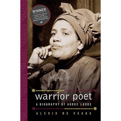 Warrior Poet - by  Alexis De Veaux (Paperback)