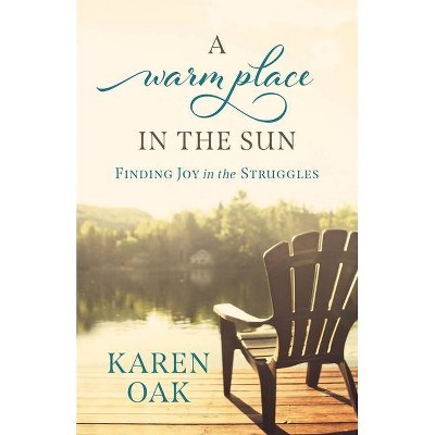 A Warm Place in the Sun - by  Karen Oak (Paperback)