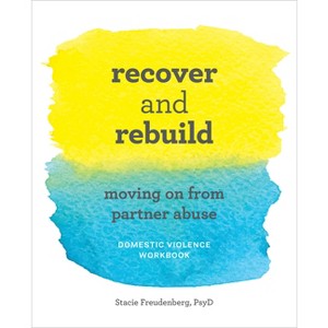 Recover and Rebuild Domestic Violence Workbook - by  Stacie Freudenberg (Paperback) - 1 of 1