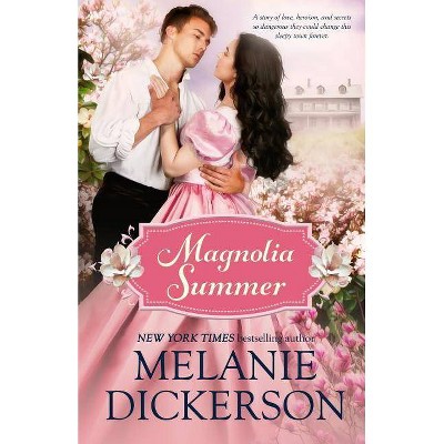 Magnolia Summer - (Southern Seasons) by  Melanie Dickerson (Paperback)