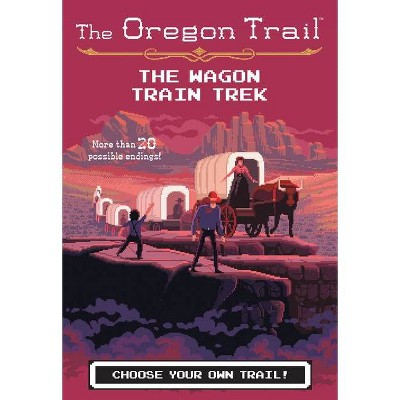 The Wagon Train Trek - (Oregon Trail) by  Jesse Wiley (Paperback)