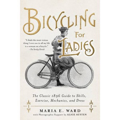 Bicycling for Ladies - by  Maria E Ward (Hardcover)
