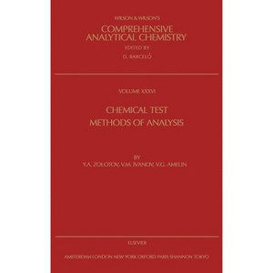 Chemical Test Methods of Analysis - (Wilson & Wilson's Comprehensive Analytical Chemistry) by  Y a Zolotov & V M Ivanov & V G Amelin (Hardcover) - 1 of 1
