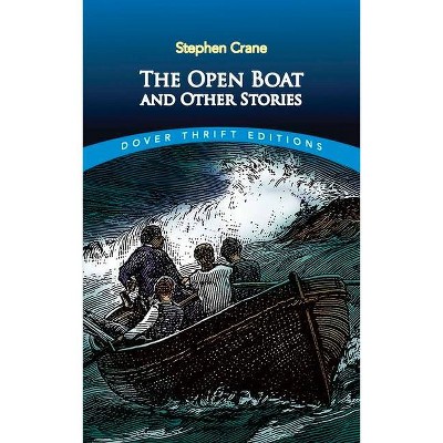 The Open Boat and Other Stories - (Dover Thrift Editions) by  Stephen Crane (Paperback)