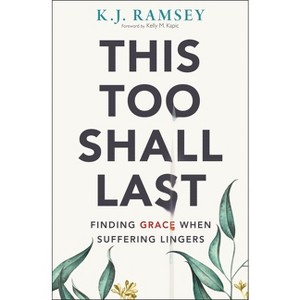 This Too Shall Last - by  K J Ramsey (Paperback) - 1 of 1