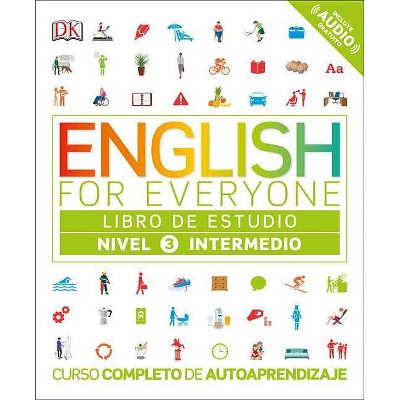 English for Everyone: Nivel 3: Intermedio, Libro de Estudio - by  DK (Paperback)