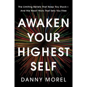 Awaken Your Highest Self - by  Danny Morel (Hardcover) - 1 of 1