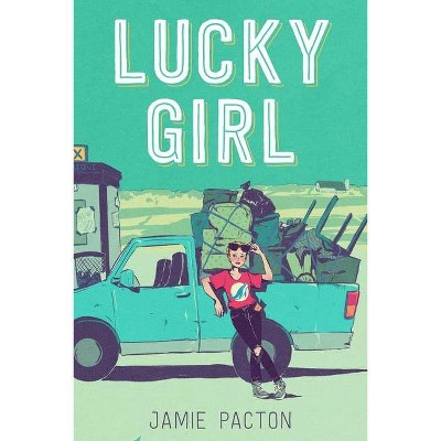 Lucky Girl - by  Jamie Pacton (Hardcover)