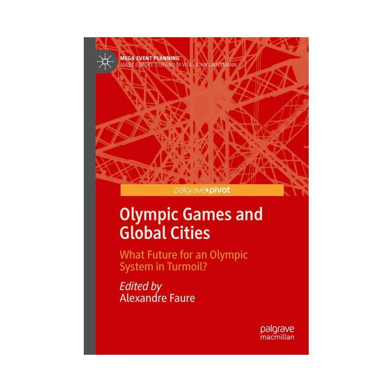 Olympic Games and Global Cities - (Mega Event Planning) by  Alexandre Faure (Hardcover), 1 of 2