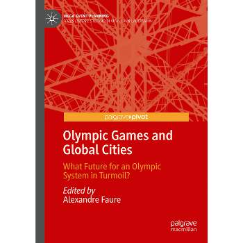 Olympic Games and Global Cities - (Mega Event Planning) by  Alexandre Faure (Hardcover)